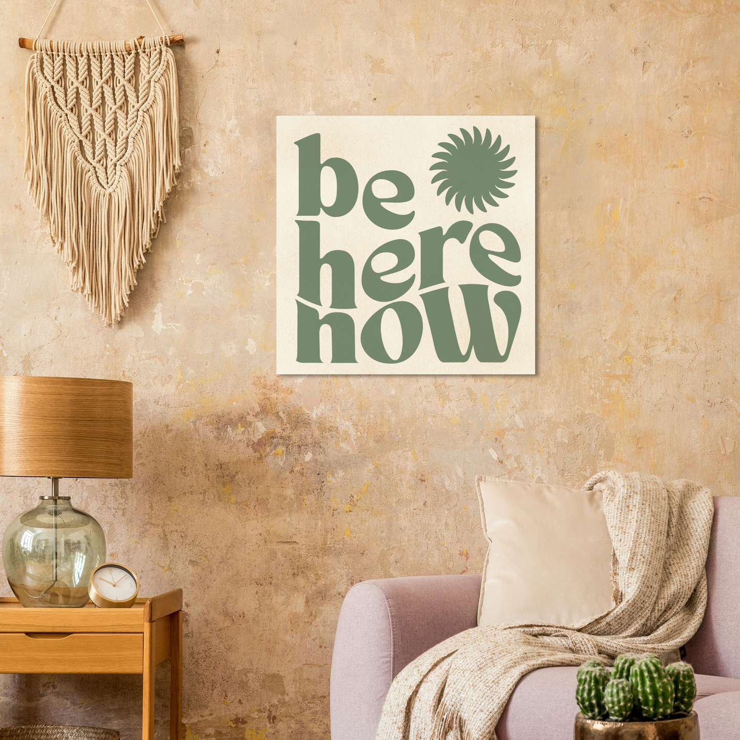 Be Here Now Print
