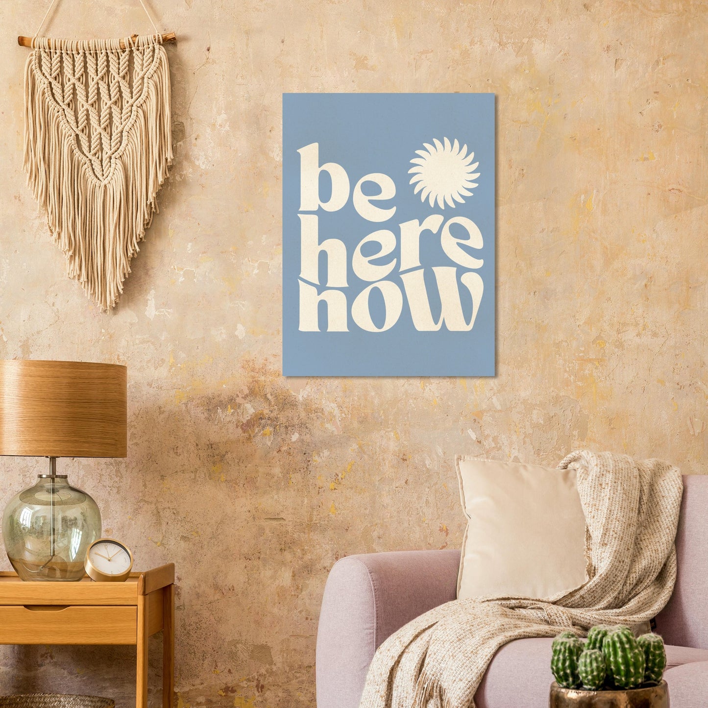 Be Here Now Print