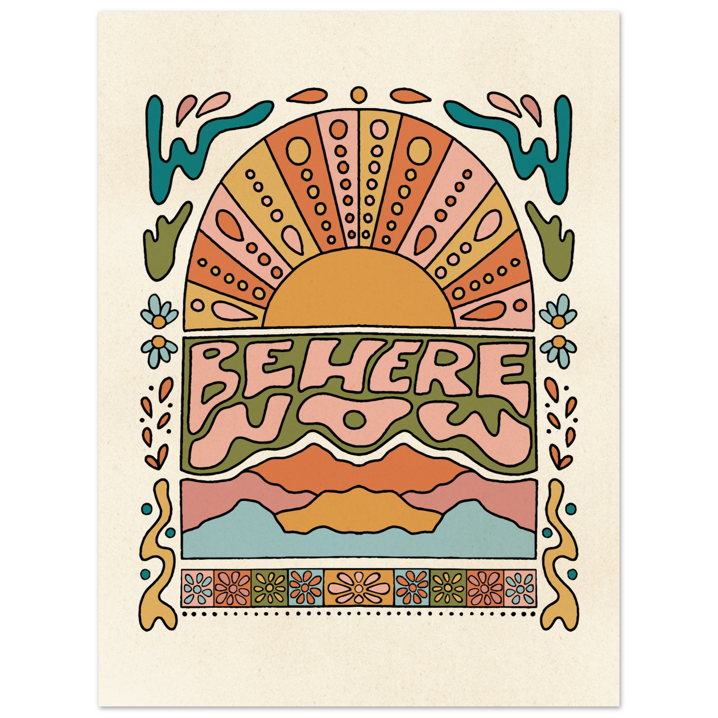 Be Here Now Print