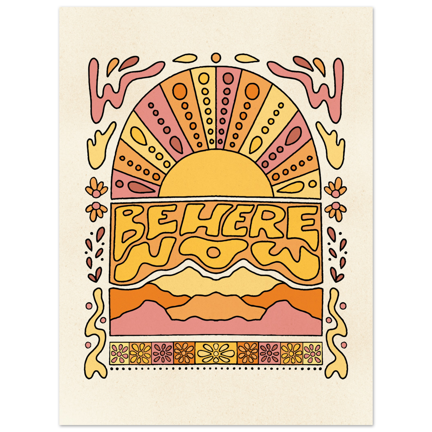 Be Here Now Print