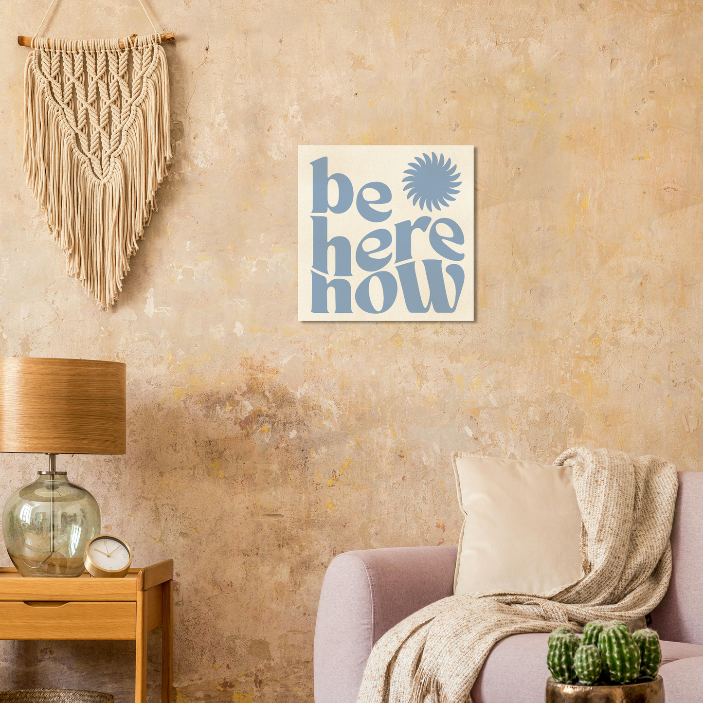 Be Here Now Print