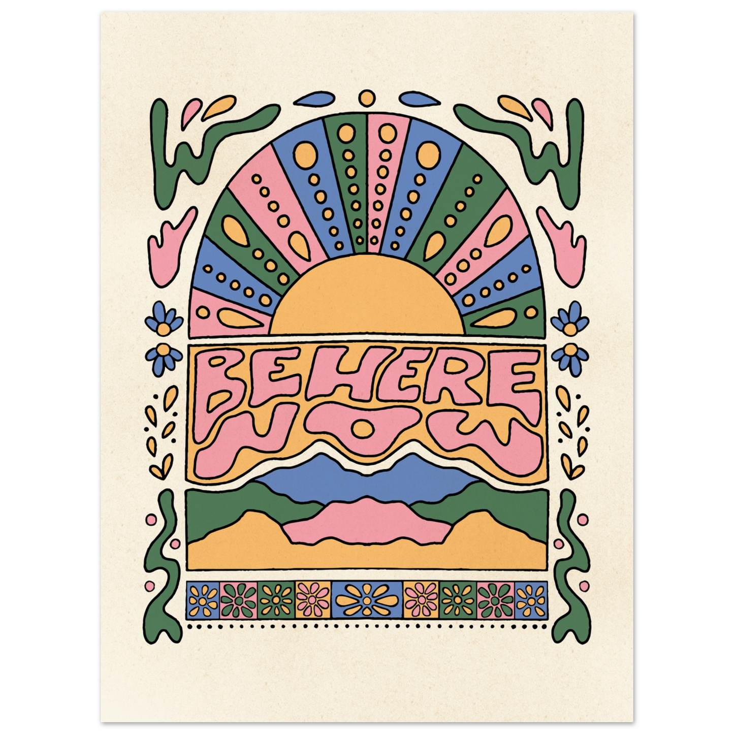 Be Here Now Print