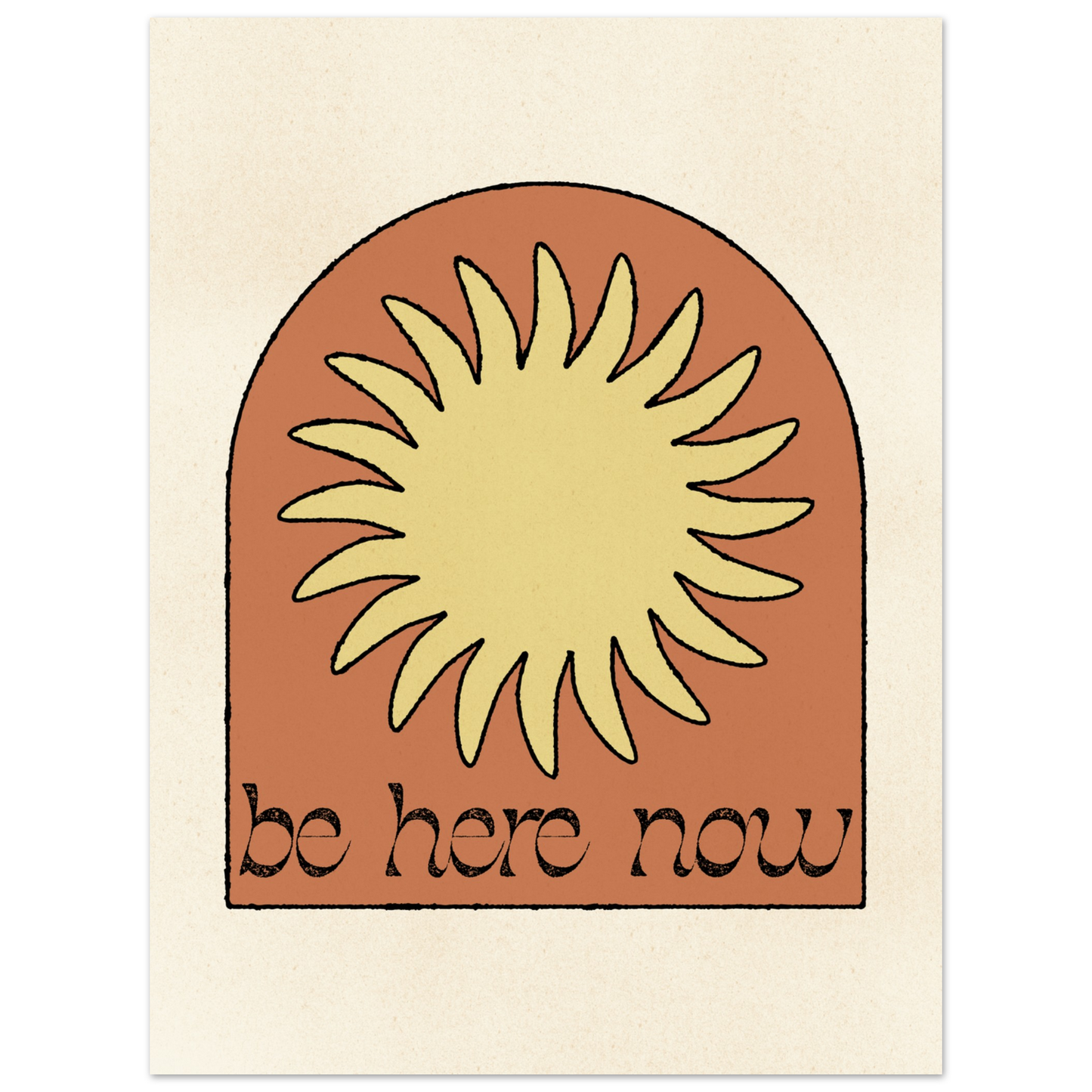 Be Here Now Print