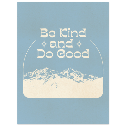 Be Kind and Do Good – Print