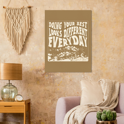 Doing Your Best Looks Different Everyday – Print