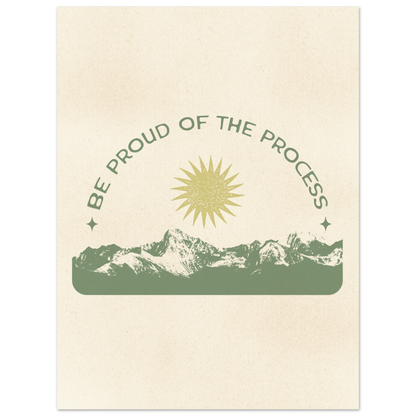 Be Proud of the Process – Print