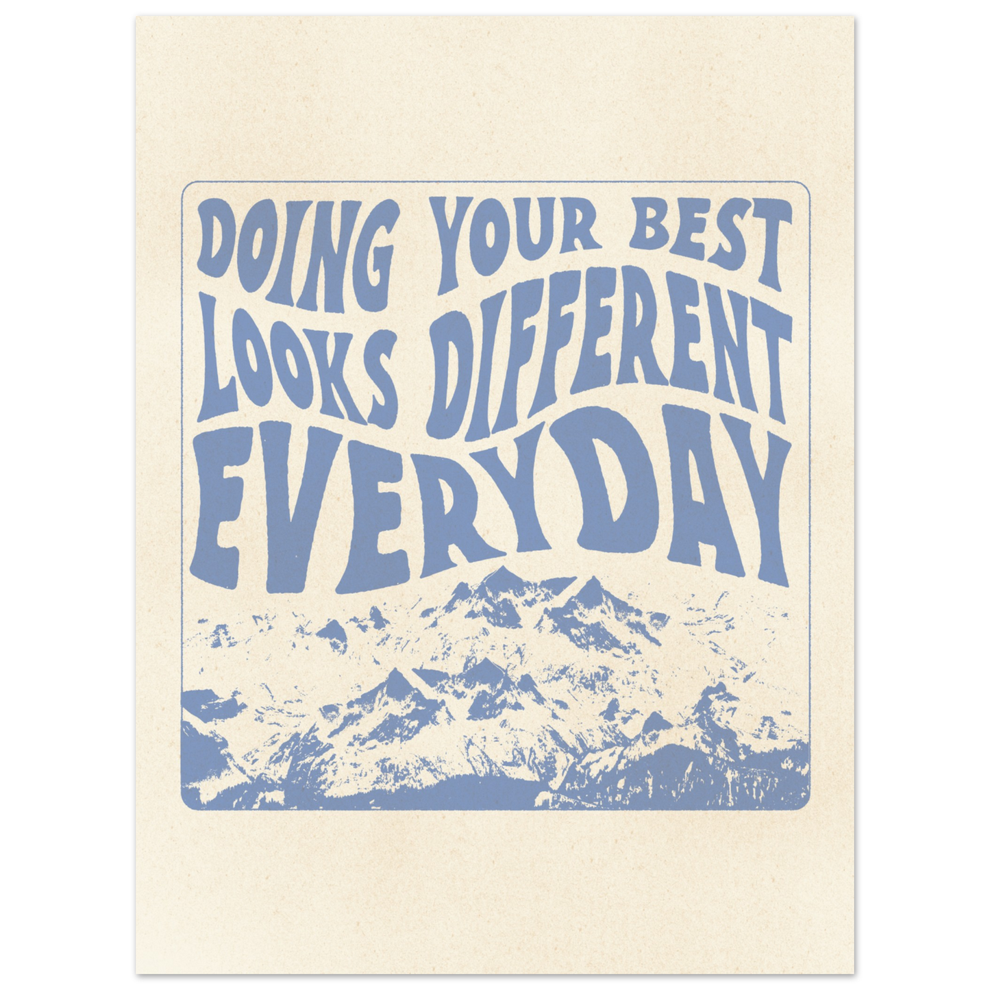 Doing Your Best Looks Different Everyday – Print