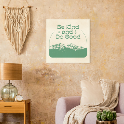 Be Kind and Do Good – Print