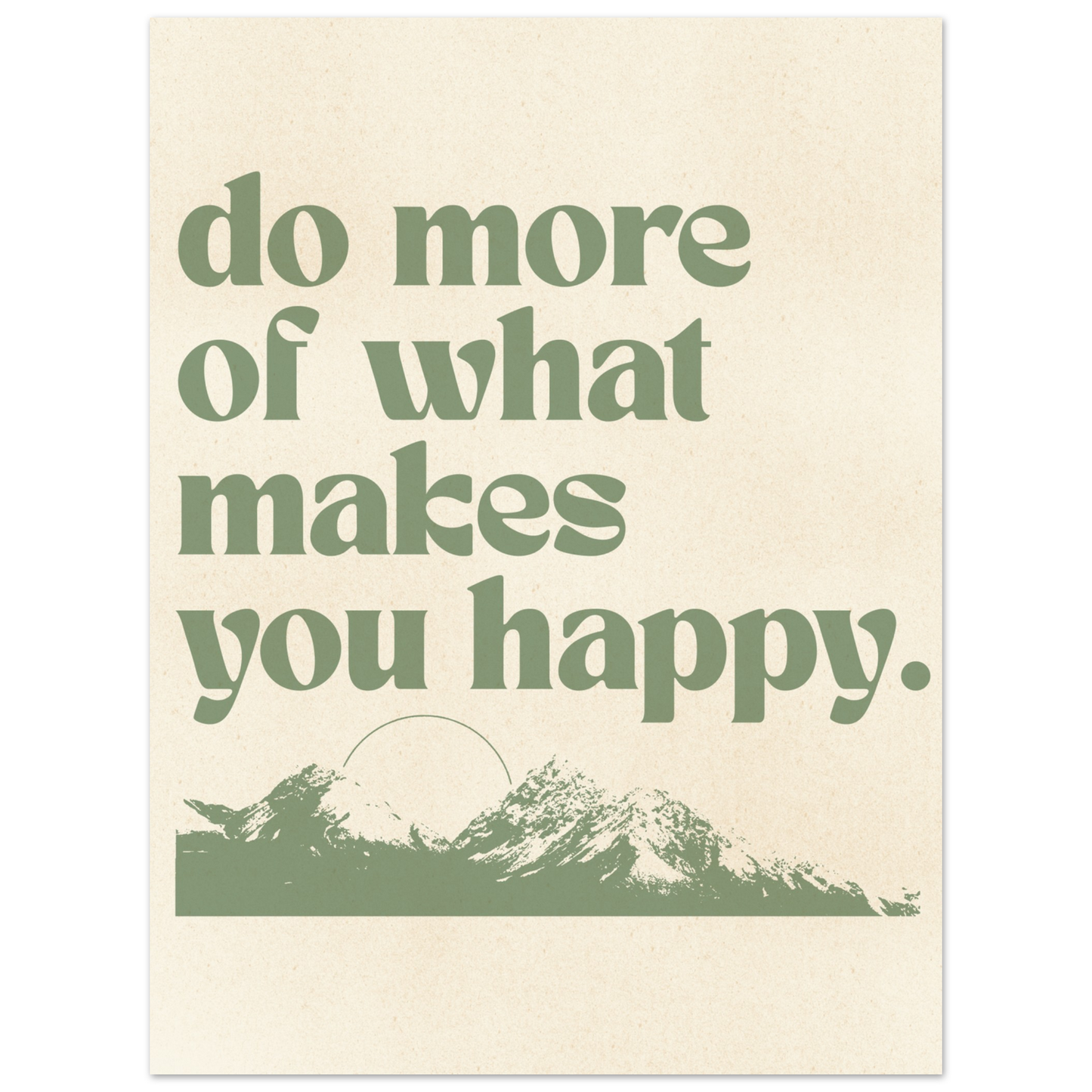 Do More of What Makes You Happy – Print