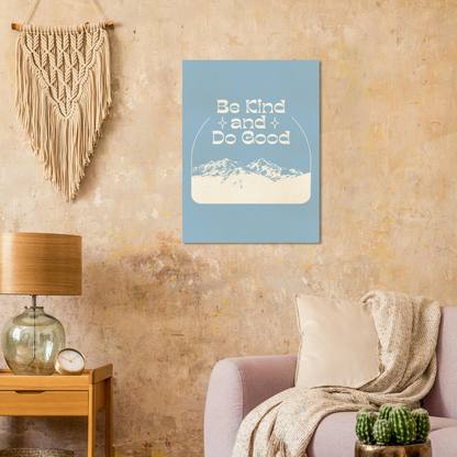 Be Kind and Do Good – Print