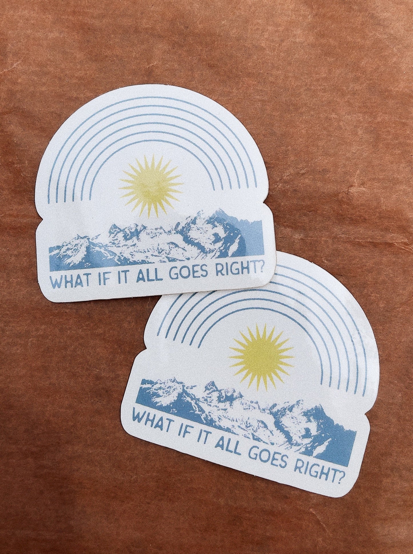 What if It All Goes Right? – Sticker