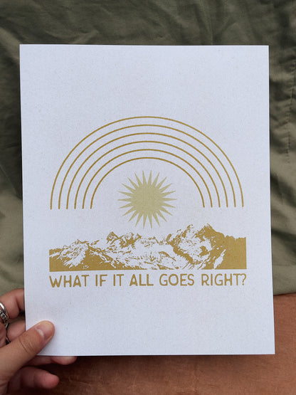 What if it All Goes Right? - Print