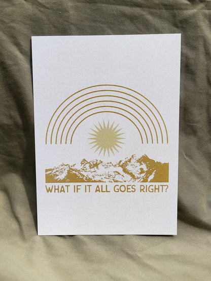 What if it All Goes Right? - Print