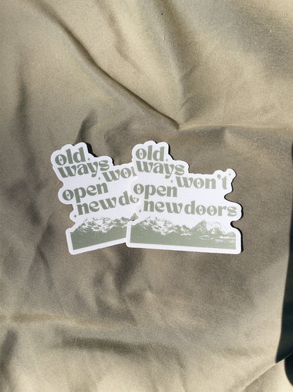 Old Ways Won't Open New Doors Sticker