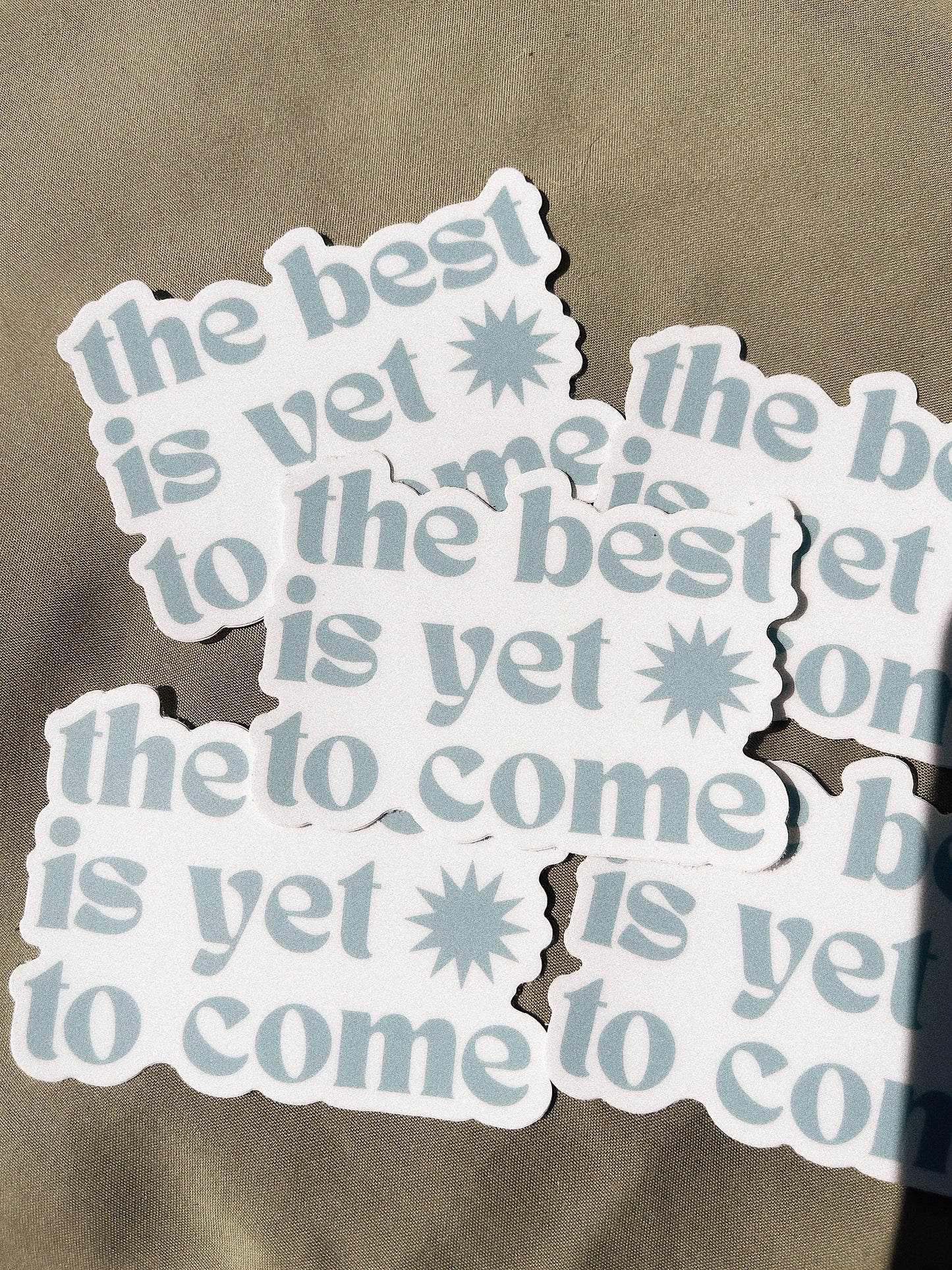 The Best is Yet to Come Sticker