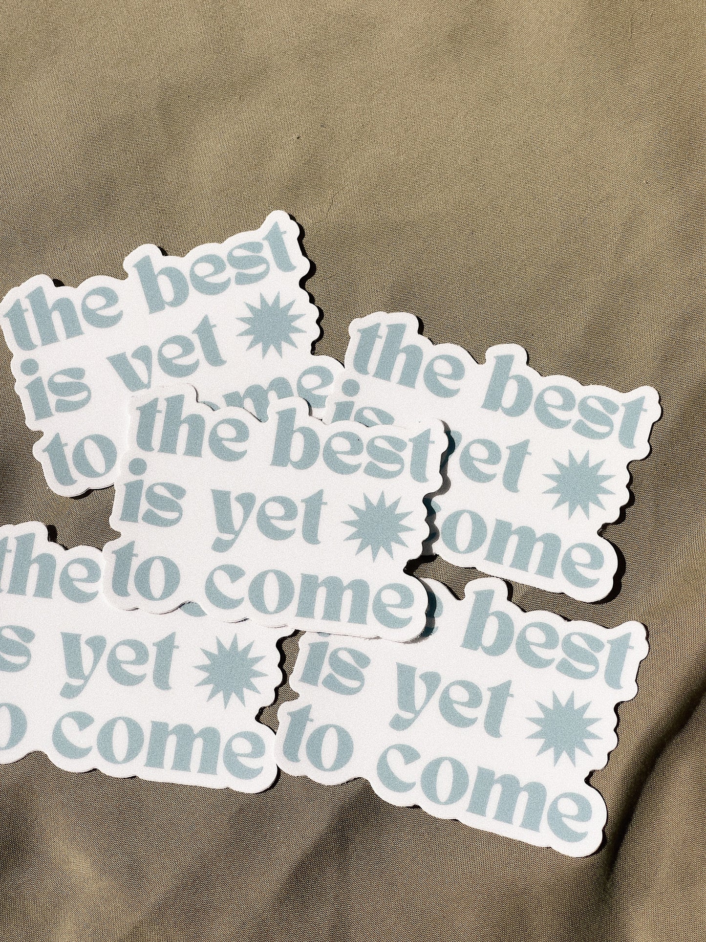 The Best is Yet to Come Sticker